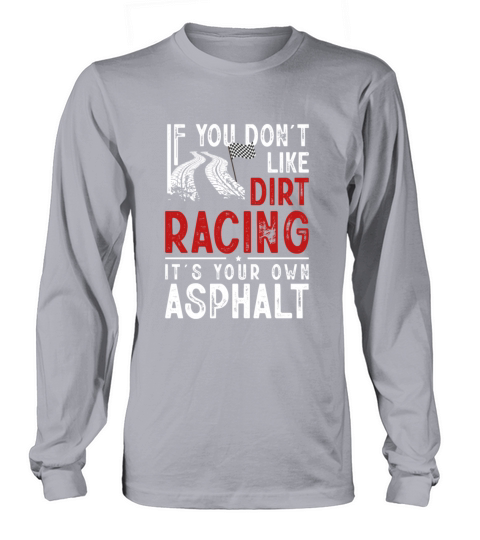 Funny Dirt Track Racing Pun Race Car Asphalt Long sleeved Unisex