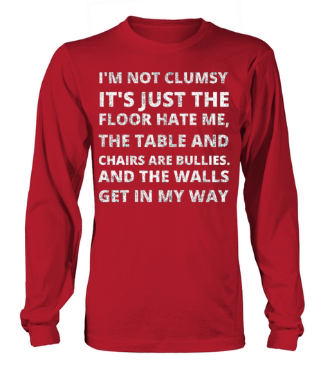 Im Not Clumsy Funny Sayings Sarcastic Men Women Long sleeved Unisex