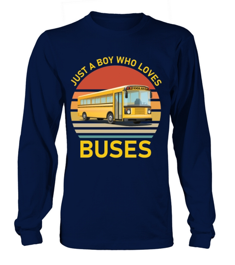 Kids School Bus Costume Just a Boy who loves Buses Long sleeved Unisex