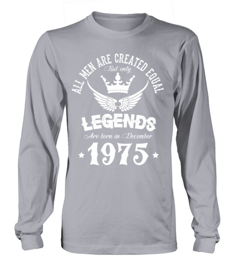 Legends Were Born In December 1975 Birthday Long sleeved Unisex