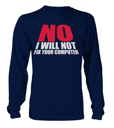 not fix your computer Long sleeved Unisex