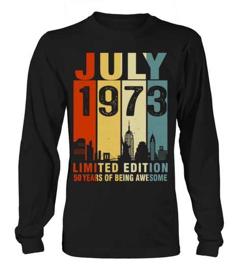 Vintage July 1973 50 Years Of Being Awesome Long sleeved Unisex
