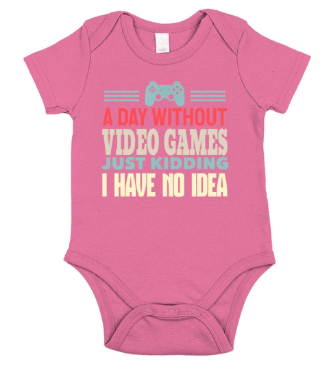 A Day Without Video Games Gaming Humor Funny Gamer Short Sleeve Baby One-Piece