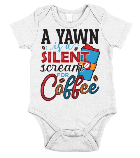 A yawn is a silent scream for Coffee lover Short Sleeve Baby One-Piece