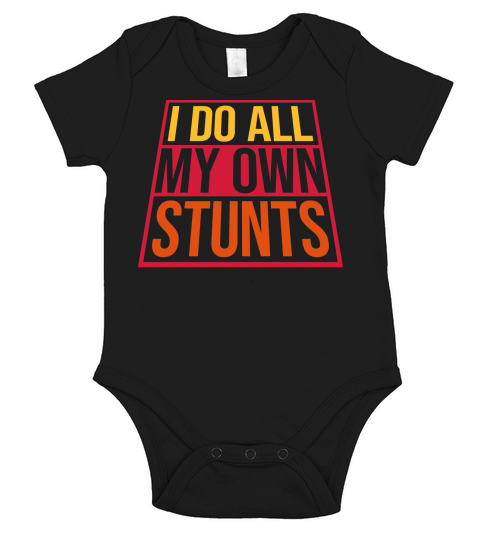 all my own stunts Short Sleeve Baby One-Piece