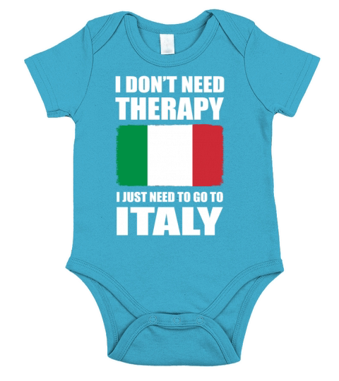 I Dont Need Therapy I Just Need to Go to Italy Short Sleeve Baby One-Piece