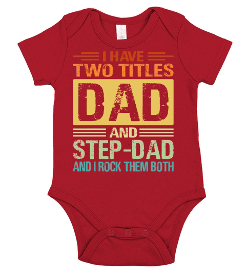 I Have Two Tittles Dad Step Dad Snd I Rock Them Both Short Sleeve Baby One-Piece