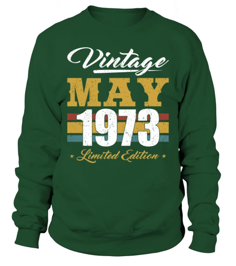 50th birthday born in may 1973 vintage 1973 Sweatshirt Unisex