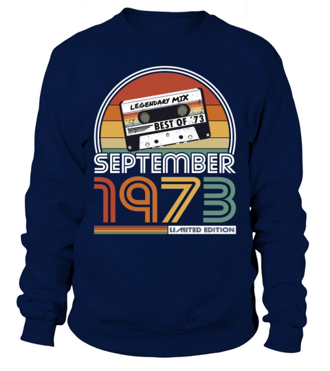 50th birthday vintage 1973 best of september 1973 Sweatshirt Unisex