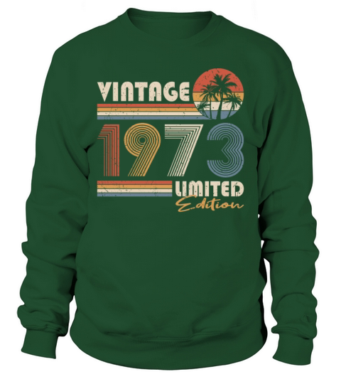 50th birthday vintage 1973 limited edition Sweatshirt Unisex