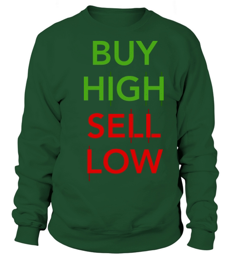 Buy High Sell low - Trading Fun Sweatshirt Unisex