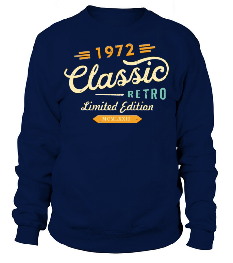 Classic Retro 1972 Limited Edition Sweatshirt Unisex