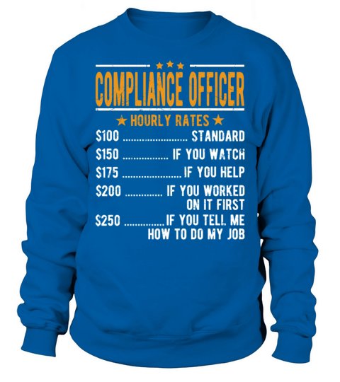 Compliance Officer Hourly Rates Sweatshirt Unisex