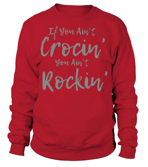 Vintage If You Aint Crocin Sweatshirt Unisex