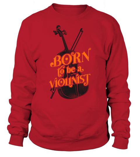 Violin Violinist Vintage Born To Sweatshirt Unisex