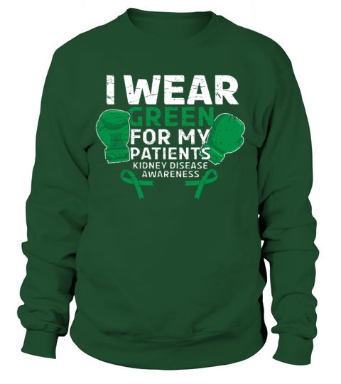 Wear Green Patients Kidney Disease Awareness Month Sweatshirt Unisex