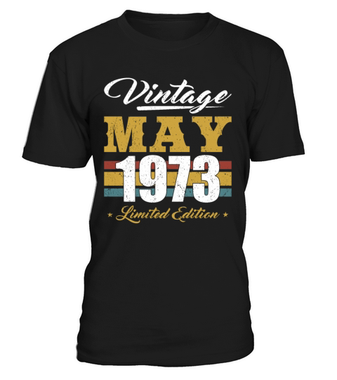 50th birthday born in may 1973 vintage 1973 T-Shirt Unisex