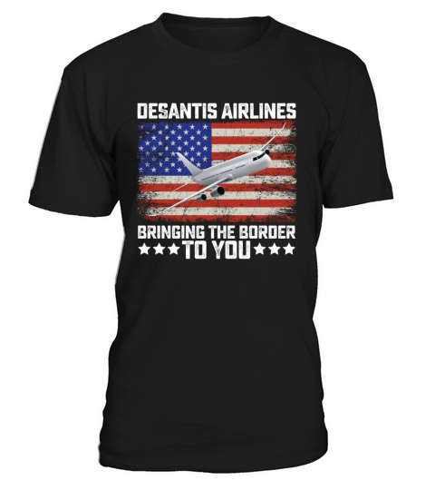 Desantis Airlines Bringing The Border To You T-Shirt Unisex