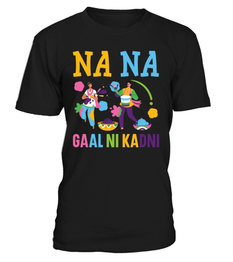 Na Na Gaal Ni Kadni Hindu Buddhist Holi Festival T-Shirt Unisex
