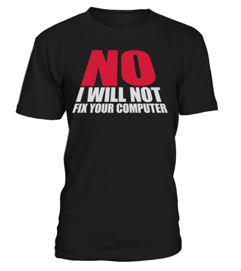 not fix your computer T-Shirt Unisex