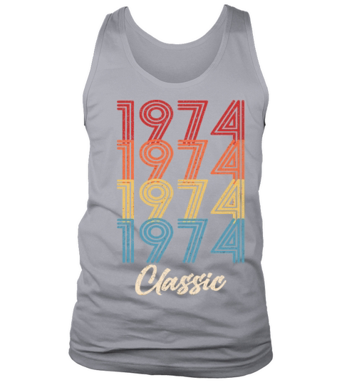 1974 Classic Vintage 1974 Gift Men Women Born Made Tank Top Unisex