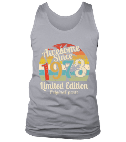 Awesome Since 1973 49 Year Old Bday Men Women 49th Tank Top Unisex