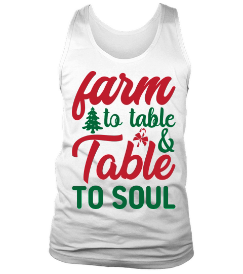 farm to table & table to soul christmas Tank Top Unisex