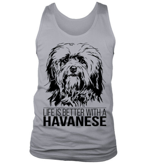 Havanese life is better dog saying dog mom Tank Top Unisex