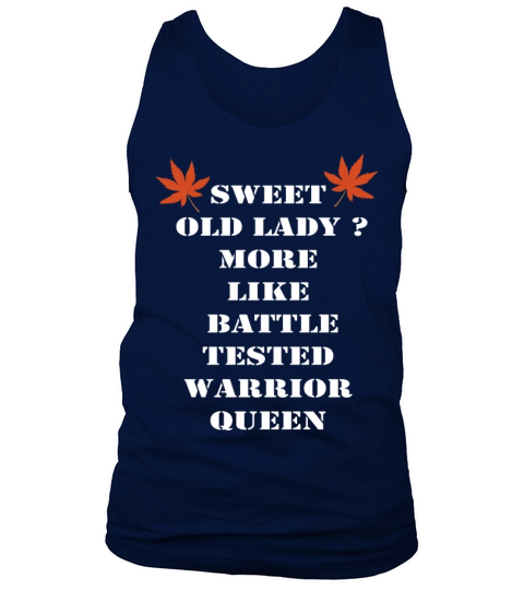 Sweet Old Lady More Like Battle Tested Warrior Tank Top Unisex