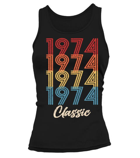 1974 Classic Vintage 1974 Gift Men Women Born Made Tank top Woman