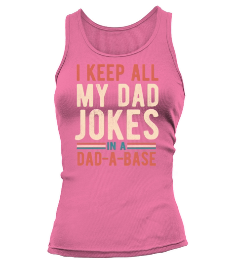 I Keep All My Jokes In A Dad A Base Vintage Funny Tank top Woman