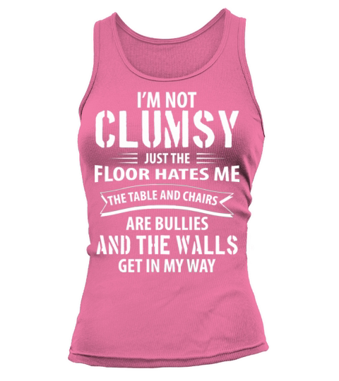 IM Not Clumsy Funny Saying Sarcastic Quote Joke Tank top Woman