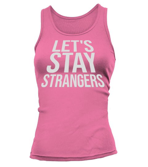 lets stay strangers quote Tank top Woman