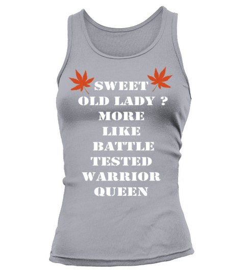 Sweet Old Lady More Like Battle Tested Warrior Tank top Woman