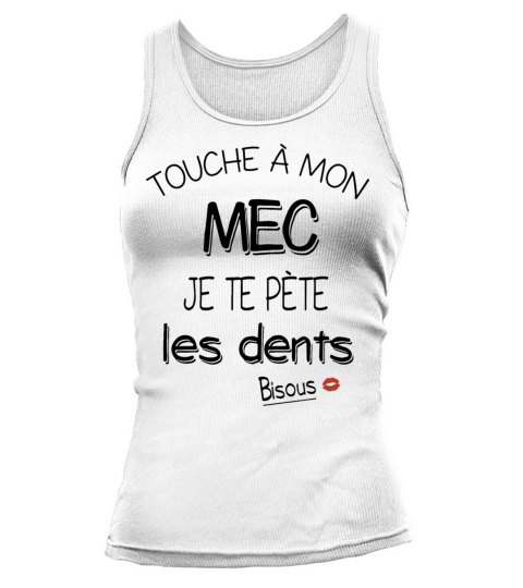 touche a mon mec je te pete les dents paris Tank top Woman