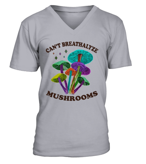 For Mushroom Lovers Cant Breathalyze Mushrooms V-Neck T-shirt