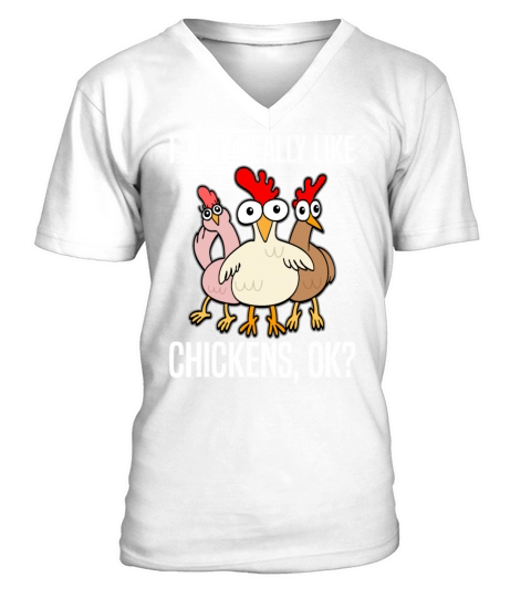Funny Chickens Chicken Lover Quote Gift V-Neck T-shirt