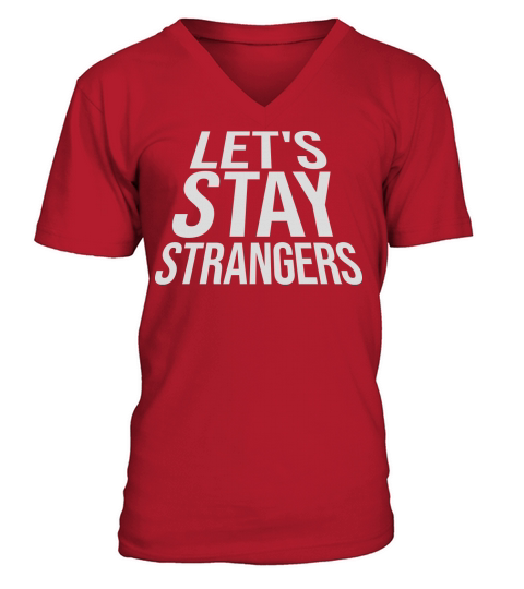 lets stay strangers quote V-Neck T-shirt