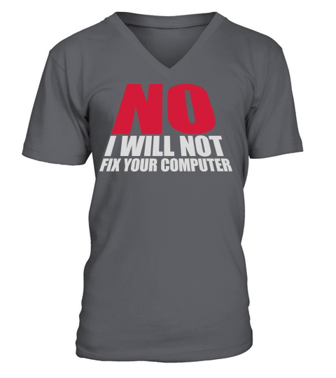 not fix your computer V-Neck T-shirt