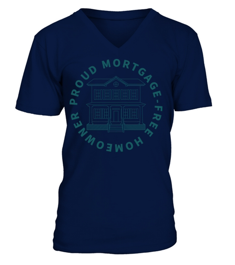Proud Mortgagefree Homeowner V-Neck T-shirt