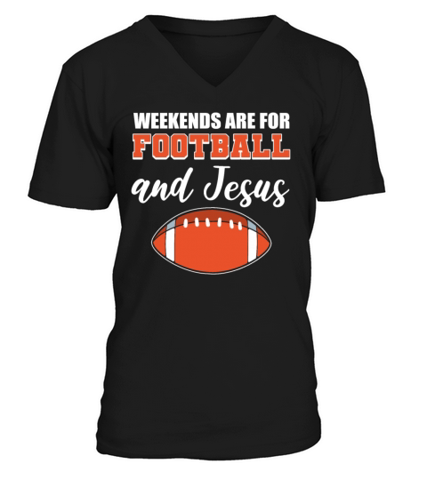 Weekends Are For Football and Jesus American V-Neck T-shirt