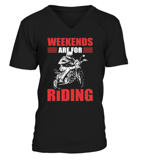 Weekends Are For Riding Motorcycle Biker V-Neck T-shirt