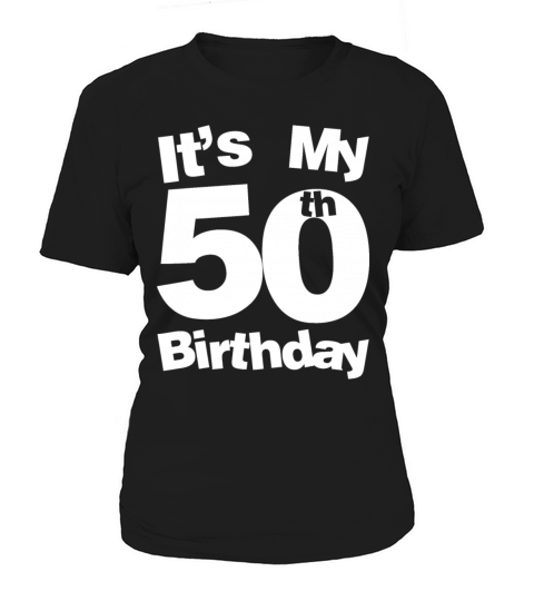 50th Birthday Its My 50th Birthday 50 Year Old Bi Women's T-Shirt