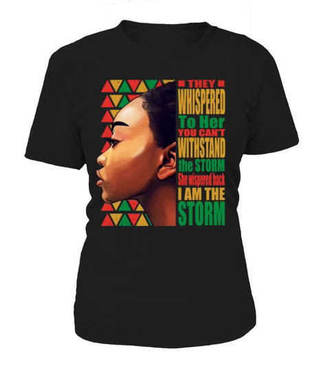 Back African Woman I Am the Storm Black History Women's T-Shirt