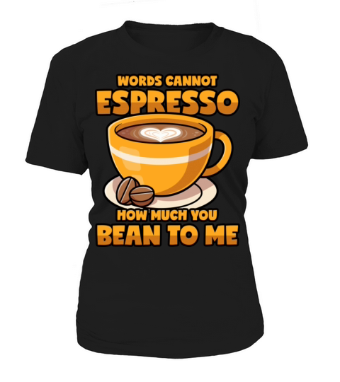 Espresso Saying Coffee Bean Coffee Pun Women's T-Shirt
