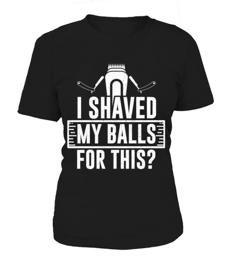 Funny Couple Shaved My Balls For This Breakup Gift Women's T-Shirt