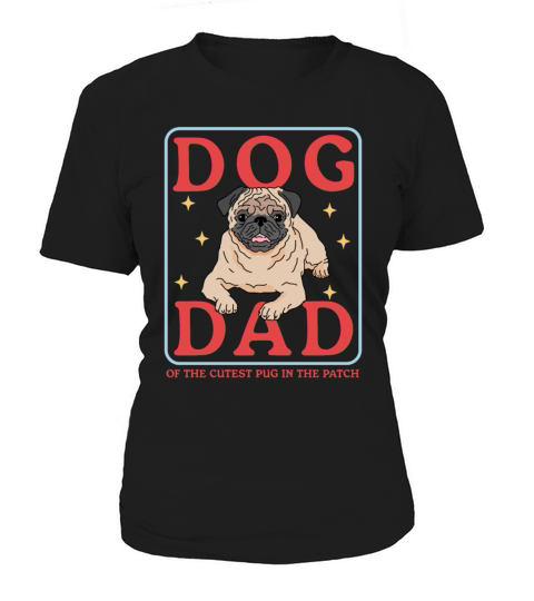 Pug Dog Owner Dog Dad Of The Cutest Pug Women's T-Shirt