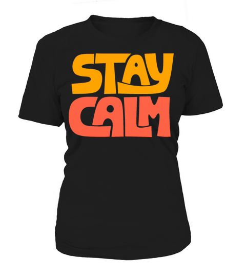 Stay Calm Typography Quote Lettering Phrase Women's T-Shirt