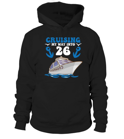 Birthday Cruising My Way Into 26 Hoodie Unisex