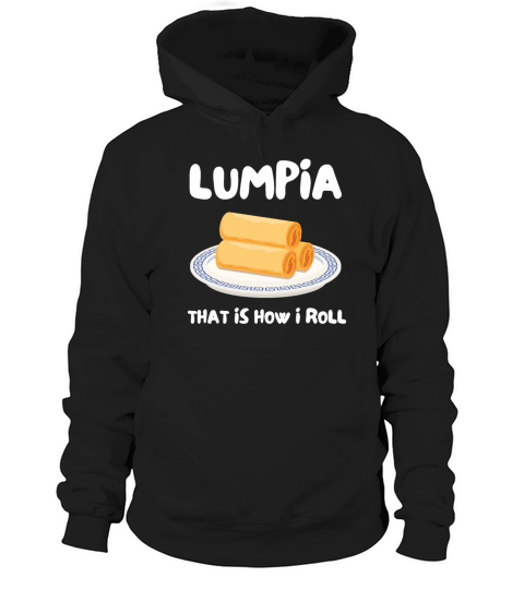 Filipino Pride Pinoy Spring Roll Lumpia Thats How Hoodie Unisex